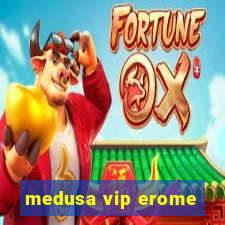 medusa vip erome